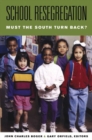 School Resegregation : Must the South Turn Back? - Book