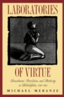 Laboratories of Virtue : Punishment, Revolution, and Authority in Philadelphia, 1760-1835 - Book