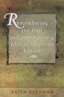 Remembering the Past in Contemporary African American Fiction - Book
