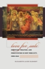 Love for Sale : Courting, Treating, and Prostitution in New York City, 1900-1945 - Book