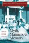 The New Encyclopedia of Southern Culture : Volume 4: Myth, Manners, and Memory - Book