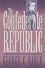 The Confederate Republic : A Revolution against Politics - Book