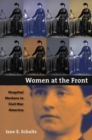 Women at the Front : Hospital Workers in Civil War America - Book