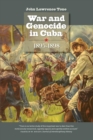 War and Genocide in Cuba, 1895-1898 - Book