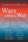 Wars within a War : Controversy and Conflict over the American Civil War - Book