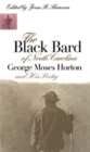 The Black Bard of North Carolina : George Moses Horton and His Poetry - eBook
