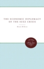 The Economic Diplomacy of the Suez Crisis - Book