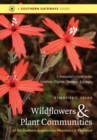 Wildflowers and Plant Communities of the Southern Appalachian Mountains and Piedmont : A Naturalist's Guide to the Carolinas, Virginia, Tennessee, and Georgia - Book