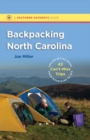 Backpacking North Carolina : The Definitive Guide to 43 Can't-Miss Trips from Mountains to Sea - Book
