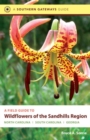 A Field Guide to Wildflowers of the Sandhills Region : North Carolina, South Carolina, and Georgia - Book