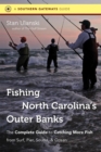 Fishing North Carolina's Outer Banks : The Complete Guide to Catching More Fish from Surf, Pier, Sound, and Ocean - Book