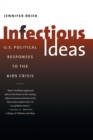 Infectious Ideas : U.S. Political Responses to the AIDS Crisis - Book