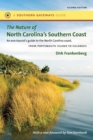The Nature of North Carolina's Southern Coast : Barrier Islands, Coastal Waters, and Wetlands - Book