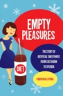 Empty Pleasures : The Story of Artificial Sweeteners from Saccharin to Splenda - Book