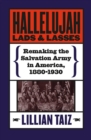 Hallelujah Lads and Lasses : Remaking the Salvation Army in America, 1880-1930 - eBook