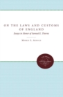 On the Laws and Customs of England : Essays in Honor of Samuel E. Thorne - Book
