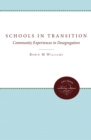 Schools in Transition : Community Experiences in Desegregation - Robin M. Williams Jr.
