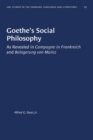 Goethe's Social Philosophy : As Revealed in "Campagne in Frankreich" and "Belagerung von Mainz - Book