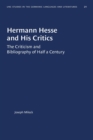 Hermann Hesse and His Critics : The Criticism and Bibliography of Half a Century - Book
