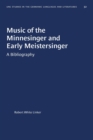 Music of the Minnesinger and Early Meistersinger : A Bibliography - Book