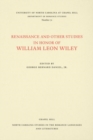 Renaissance and Other Studies in Honor of William Leon Wiley - Book