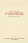 A Study of Nominal Inflection in Latin Inscriptions : A Morpho-Syntactic Analysis - Book