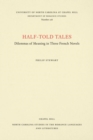 Half-Told Tales : Dilemmas of Meaning in Three French Novels - Book