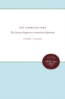 The American Idea : The Literary Response to American Optimism - Book