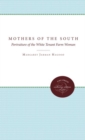 Mothers of the South : Portraiture of the White Tenant Farm Woman - Book