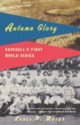 Autumn Glory : Baseball's First World Series - Book