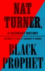 Nat Turner, Black Prophet : A Visionary History - Book
