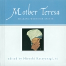 Mother Teresa : Walking with Her Saints - Book