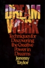 Dream Work : Techniques for Discovering the Creative Power in Dreams - Book