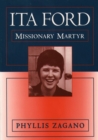 Ita Ford : Missionary Martyr - Book