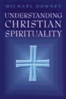 Understanding Christian Spirituality - Book