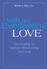 With an Everlasting Love : Developing an Intimate Relationship with God - Book