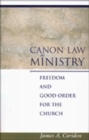 Canon Law as Ministry : Freedom and Good Order for the Church - Book