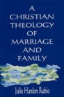 A Christian Theology of Marriage and Family - Book