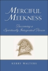 Merciful Meekness : Becoming a Spiritually Integrated Person - Book