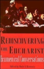 Rediscovering the Eucharist : Ecumenical Conversations - Book