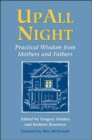Up All Night : Practical Wisdom from Mothers and Fathers - Book