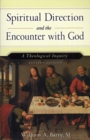 Spiritual Direction and the Encounter with God (Revised Edition) : A Theological Inquiry - Book