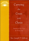 The Stations of the Cross : Carrying the Cross with Christ - Book