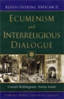 Ecumenism and Interreligious Dialogue : Unitatis Redintegratio, Nostra Aetate - Book