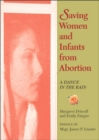 Saving Women and Infants from Abortion : A Dance in the Rain - Book