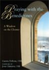 Praying with the Benedictines : A Window on the Cloister - Book