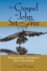 The Gospel of John Set Free : Preaching without Anti-Judaism - Book