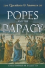 101 Questions & Answers on Popes and the Papacy - Book