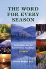 The Word for Every Season : Reflections on the Lectionary Readings (Cycle B) - Book
