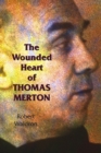 The Wounded Heart of Thomas Merton - Book